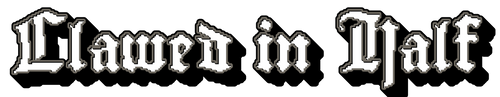 Clawed in Half